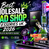 Best Wholesale Head Shop Accessories UK 2026 – Complete Buyer's Guide